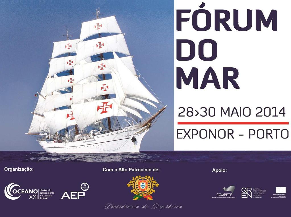 O FÓRUM DO MAR INTEGRA AS SEGUINTES COMPONENTES: Exposição/Mostra de Produtos, Serviços e de Tecnologias com Aplicação ao