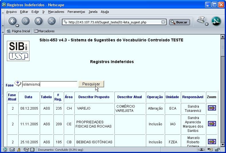 O resultado da opção efetivada definirá o título da janela de busca e ordenará a coluna correspondente. 7.