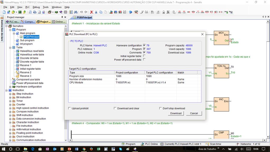 Enviando o programa para o CLP Clique em PLC Download Clique no botão Download Feche a janela PLC