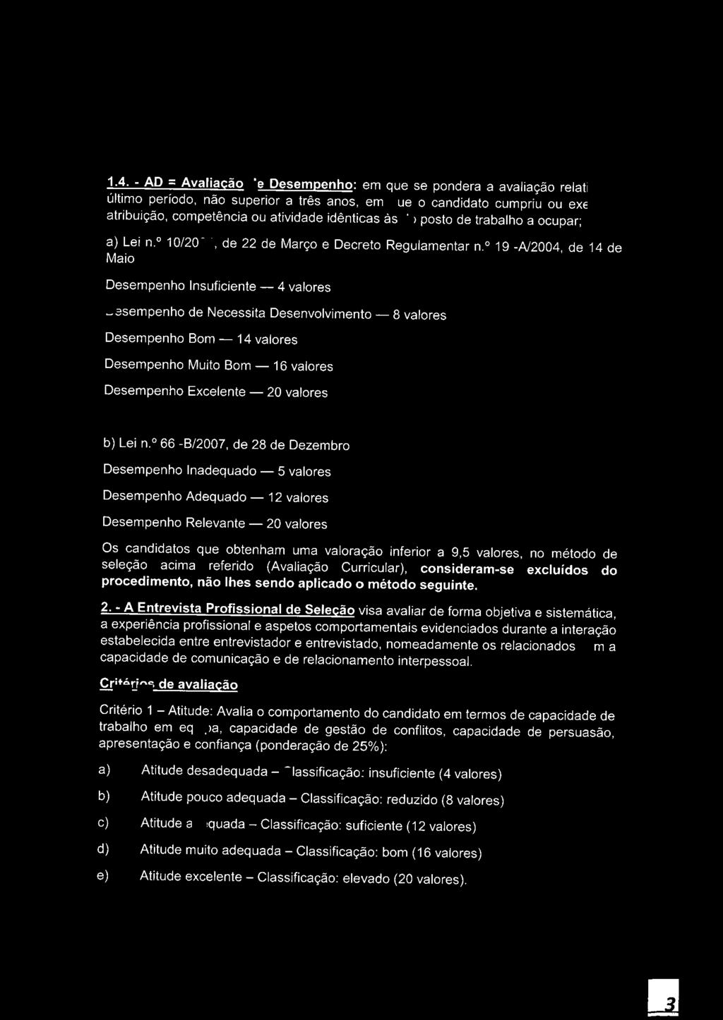 c9?. 1.4. - AD = Avaliação de Desempenho: em que se pondera a avaliação relativa ao.li._.