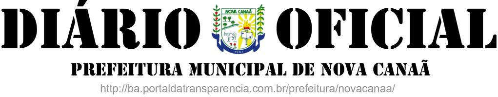 PREFEITURA MUNICIPAL DE NOVA CANAA BAHIA 13.858.675/0001-18 Decreto Nº 0000067/2016 JUNHO / 2016 DECRETO Nº 0000067/2016, 01 de junho de 2016 Abre Crédito Suplementar no valor total de: R$ 549.