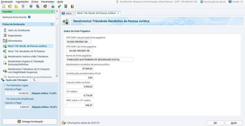 0,00 Importante ressaltar que mesmo que o seu regime de tributação seja o regressivo, os valores dos benefícios do INSS sempre terão regime de tributação progressivo, e constarão também deste item.