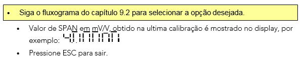 8.2.5 Mostrar Valor de Span Em Mv/V, Obtido na Última Calibração 9 TELAS DE TESTE Estando o equipamento em