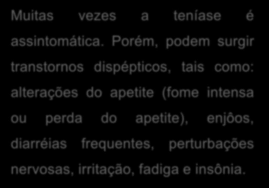 alterações do apetite (fome intensa ou perda do apetite),