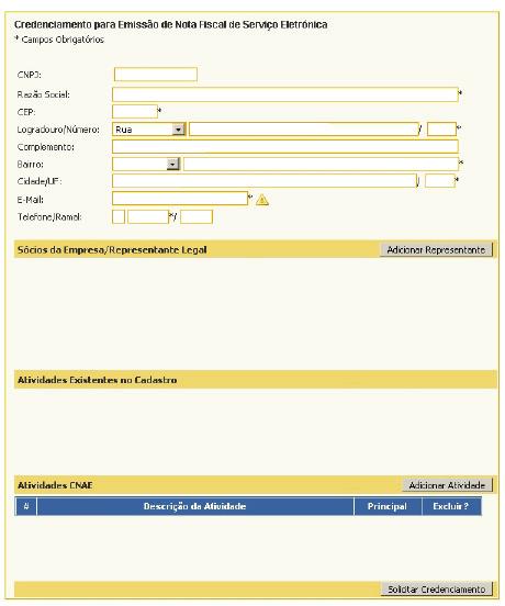 Visão Geral Credenciamento Campos O sistema apresentará o formulário de preenchimento no qual deverão ser preenchidos os dados da pessoa jurídica. Preencha todos os campos.