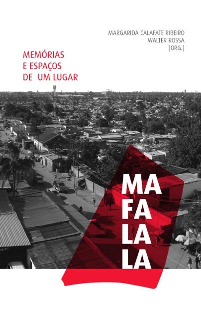 ii) Mafalala: memórias e espaços de um lugar, IUC, 2016 Centro Cultural Português, Maputo, 24 de agosto.