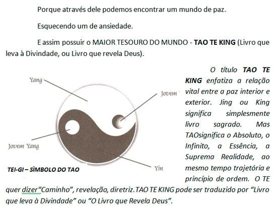 A Bipolaridade complementar do Cosmos, que permeia toda a filosofia de Lao-Tse é maravilhosamente simbolizada pelo antiqüíssimo diagrama chinês chamadotei-gi.