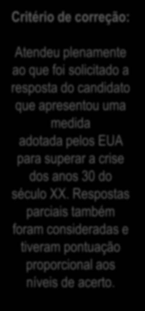 do New Deal (novo plano ou novo acordo) com aplicação das idéias keynesianas; aquisição de empresas e bancos pelo Estado mediante