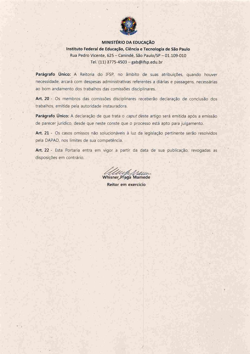 MINISTÉRIO DA EDUCAÇÃO Instituto Federai de Educação, Ciência e Tecnologia de São Paulo Rua Pedro Vicente, 625-CanÍndé, São Paulo/SP-01.109-010 Tel.(ll) 3775-4503-gabíffiifsp.edu.