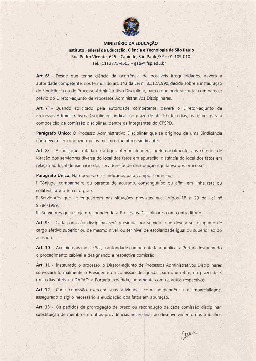 MINISTÉRIO DA EDUCAÇÃO Instituto Federal de Educação, Ciência e Tecnologia de São Paulo Rua Pedro Vicente, 625 - Canindé, São Paulo/SP - 01.109-010 Tel. (11) 3775-4503-gab@ifsp.edu.br Art.