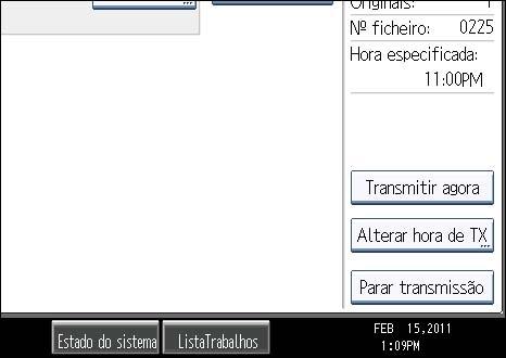 4. Alterar/ Confirmar Informações de Comunicação 5. Prima [Alterar hora de TX]. 4 Se premir [Transmitir agora], o ficheiro é transmitido imediatamente.