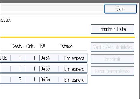 4. Alterar/ Confirmar Informações de Comunicação Imprimir uma Lista de Ficheiros na Memória (Imprimir Lista de Ficheiros de TX) Imprima esta lista se pretender descobrir quais os ficheiros que estão