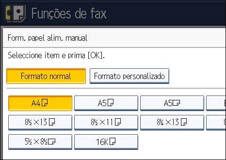 Tratar Remetentes Especiais de Forma Diferente 8. Para programar Form. papel alim. manual, prima [Form. papel alim. manual]. 9. Seleccine o formato que pretende programar.