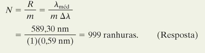 Nesse caso, temos: De acordo com a equação, com em nanômetros, temos: É fácil mostrar que este resultado depende do espaçamento d das ranhuras, mas é independente do numero de ranhuras.
