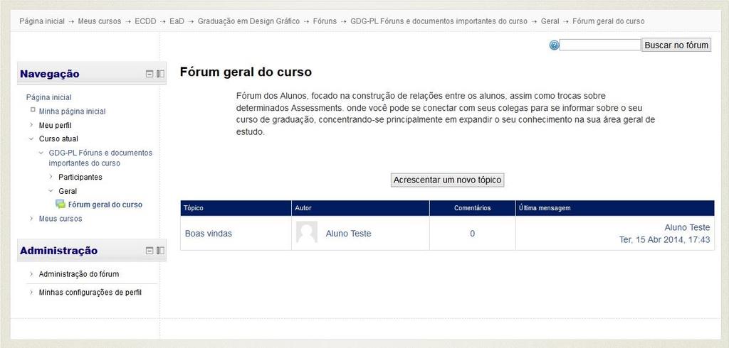 Figura 10 - Tela com detalhamento do Fórum geral do Curso Ao clicar em algum tópico, como por exemplo, o tópico Boas vindas, demonstrado