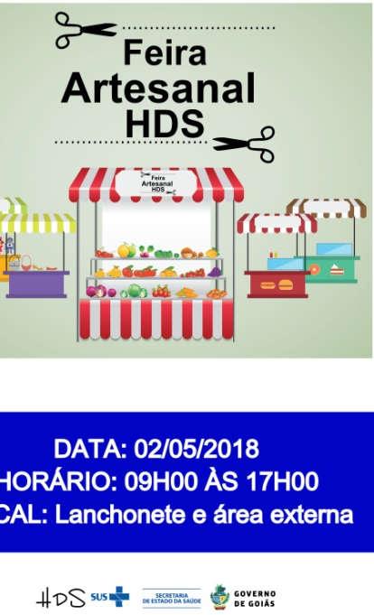 5. DIVULGAÇÃO E FORTALECIMENTO SOCIAL DO HDS Dia 02/05/2018 - Feira Artesanal HDS Aconteceu a segunda Feira Artesanal promovida de modo voluntárioo por pacientes e colaboradores da unidade, em