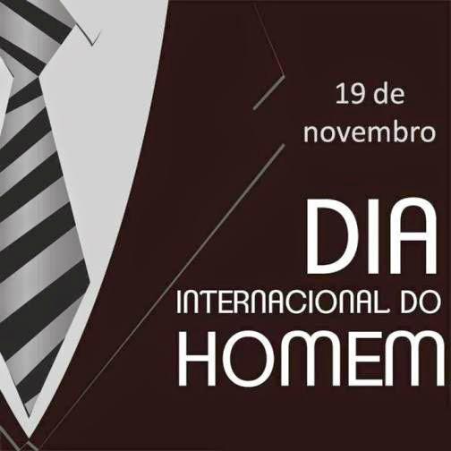 Dia Internacional do Homem O Dia Internacional do Homem é um evento celebrado em 19 de novembro de cada ano.