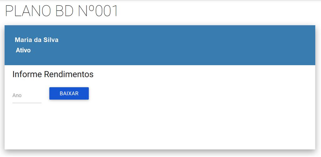 Menu Cadastro e Benefícios Submenu Informe de Rendimentos: Ao clicar nesta opção, abrirá a seguinte tela: Para emitir seu informe de rendimentos, basta preencher o ano desejado e clicar no botão