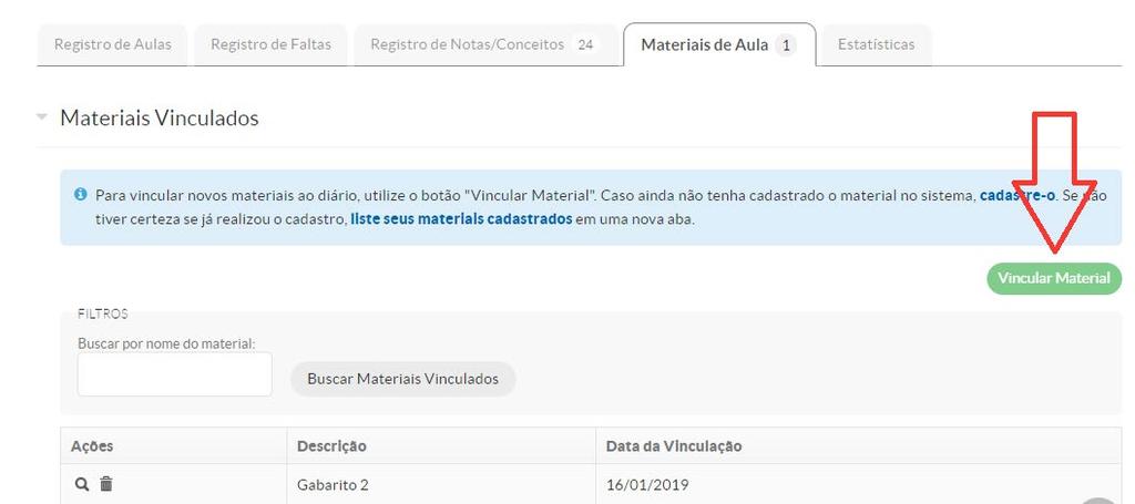 Após cadastrar os materiais de aula, há duas opções para vincular os mesmos para a turma desejada: 1ª opção: No momento em que se está fazendo o cadastro de material no sistema, na janela Adicionar