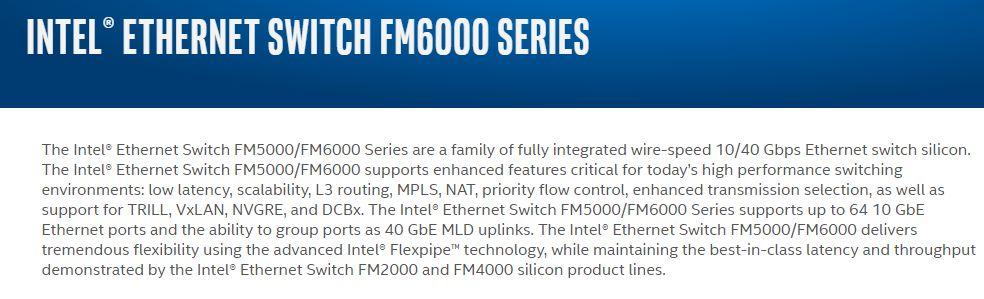 PISA: Protocol Independent Switch Architecture The Intel Ethernet Switch FM5000/FM6000 Series are a family of fully integrated wire-speed 10/40 Gbps Ethernet switch silicon.