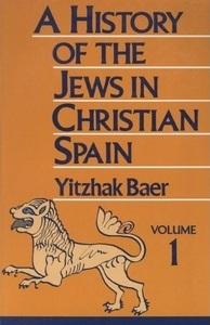 A History of the Jews in Christian Spain (A História dos Judeus na Espanha cristã), Volume 1, por Yitzhak Baer.