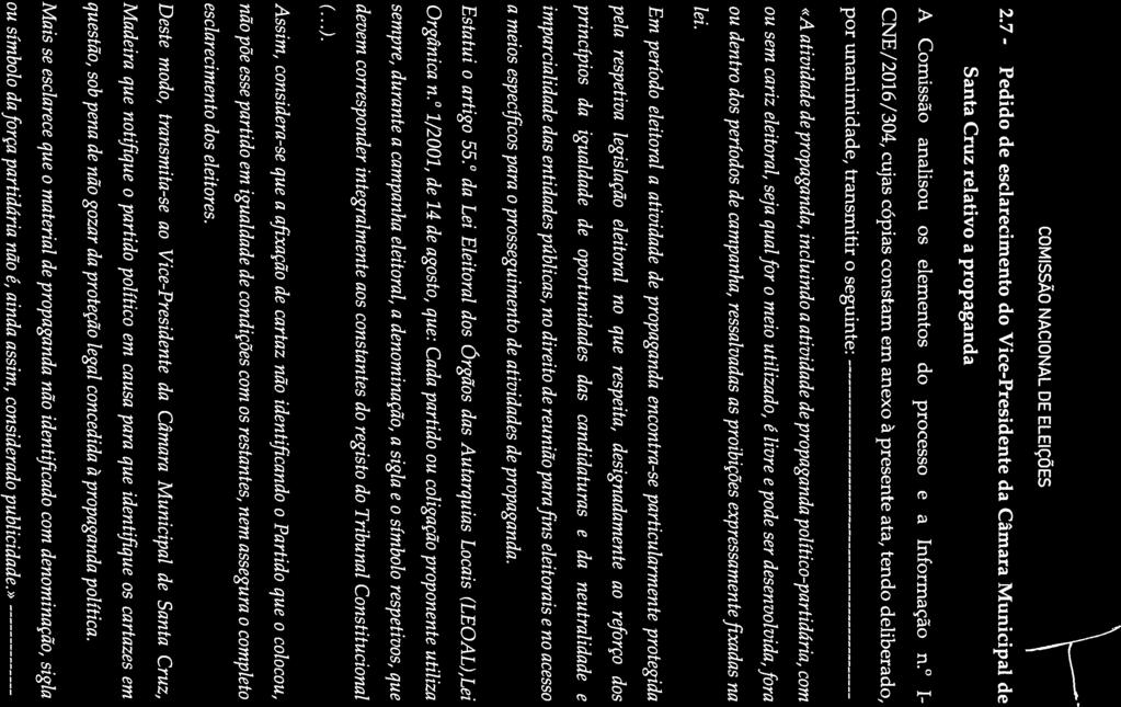 II. 2.7 - Pedido de esclarecimento do Vice-Presidente da Câmara Municipal de Santa Cruz relativo a propaganda A Comissão analisou os elementos do processo e a Informação n.