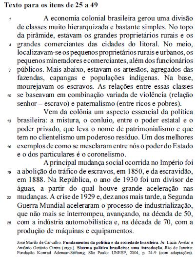 Questão: 435340 Tendo o texto como referência inicial e considerando aspectos marcantes da história do Brasil,