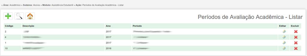 2.10 Períodos de Avaliação Acadêmica Apenas a PRAEC realiza os procedimentos de cadastro de períodos de avaliação acadêmica. O usuário autenticado no sistema: 1.