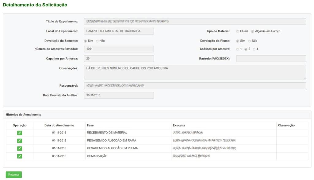 18 Sistema de Gestão das Análises de Fibras: Manual do Usuário Detalhar Atendimento Para consultar os atendimentos já registrados para uma solicitação, o usuário com papel SUPERVISOR ou LABORATORISTA