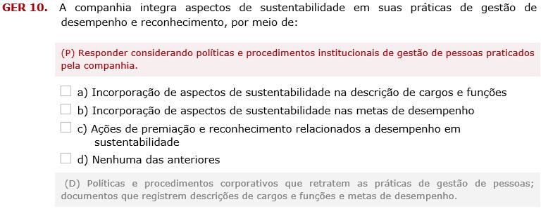 Itens a serem verificados Após a etapa de preenchimento do Questionário ISE, são indicados às empresas quais itens elas deverão submeter documentos para comprovação de suas respostas.