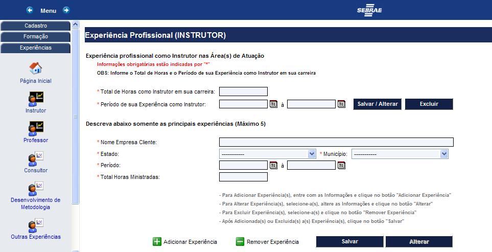 16 INCLUINDO EXPERIÊNCIAS Selecionar Experiências. Ao clicar em cada tipo de experiência, estão disponíveis os campos para preenchimento, conforme tela abaixo. Importante!