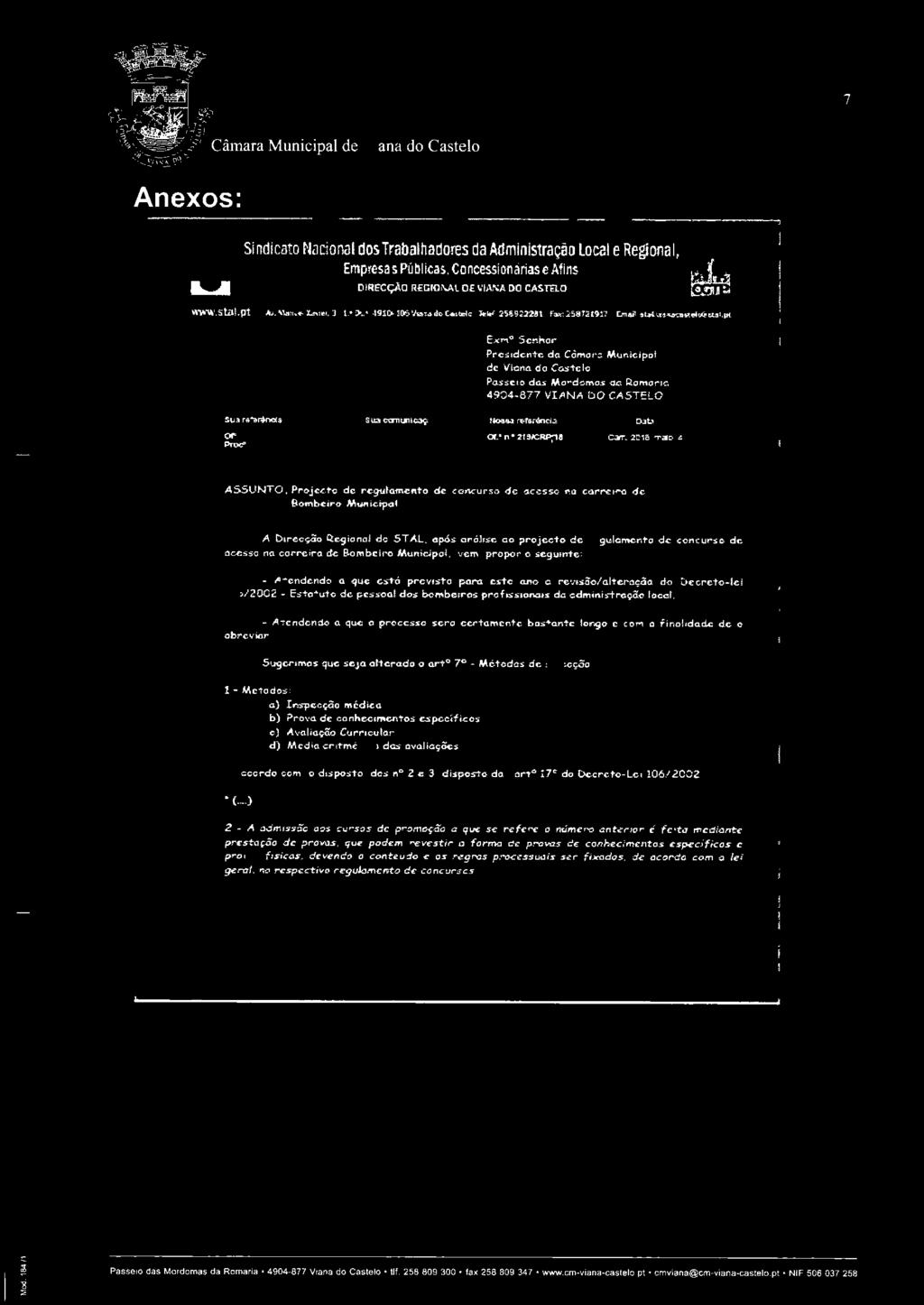 sseio dos Mordoma.s da Romoría 4904-877 VIANA DO CASTRO -- ASSUNTO : Projc.cto de reg<1lom<::nto de concurs<> de acesso na carreira de Bombeiro Muni<:ipal A Direcção Regional do ST AL.