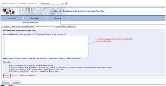 Manual do Usuário fl. 10 de 24 10. Informe os dados da aba Responsáveis ; 11. Após informar os dados da aba Descritivo, selecione a aba Equipamentos ; Figura 12 - Equipamentos 12.