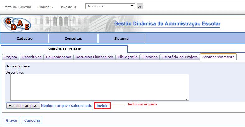 Manual do Usuário fl. 23 de 24 10. Selecione a aba Acompanhamento, preencha as informações e clique no botão Gravar ; Figura 30 - Acompanhamento 11. Para aprovar o relatório, clique no botão Aprovar.