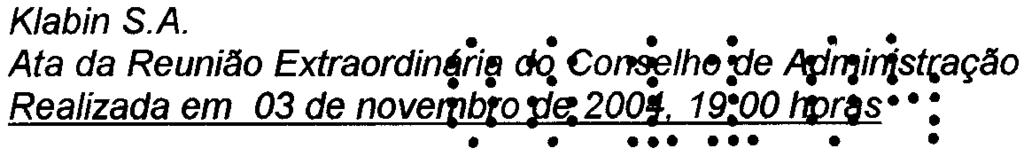 .". Ata Klabin da S.A. Reunião Extraordinfri~ 00. Co~lhe.Ue Afir12intst,ação. fls. 216 Realizada em 03 de novembtorj~200f. 19~00 /!