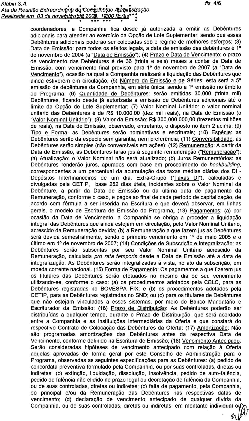 .".. 8 8 8 Klabin S.A. fls. 4/6 Ata da Reunião Extraordin~rip dq Ço,,~elhO:de ItJroirfst(ação Realizada em 03 de novehjti"o~~ 20OJ. 1~00 ftj"s.