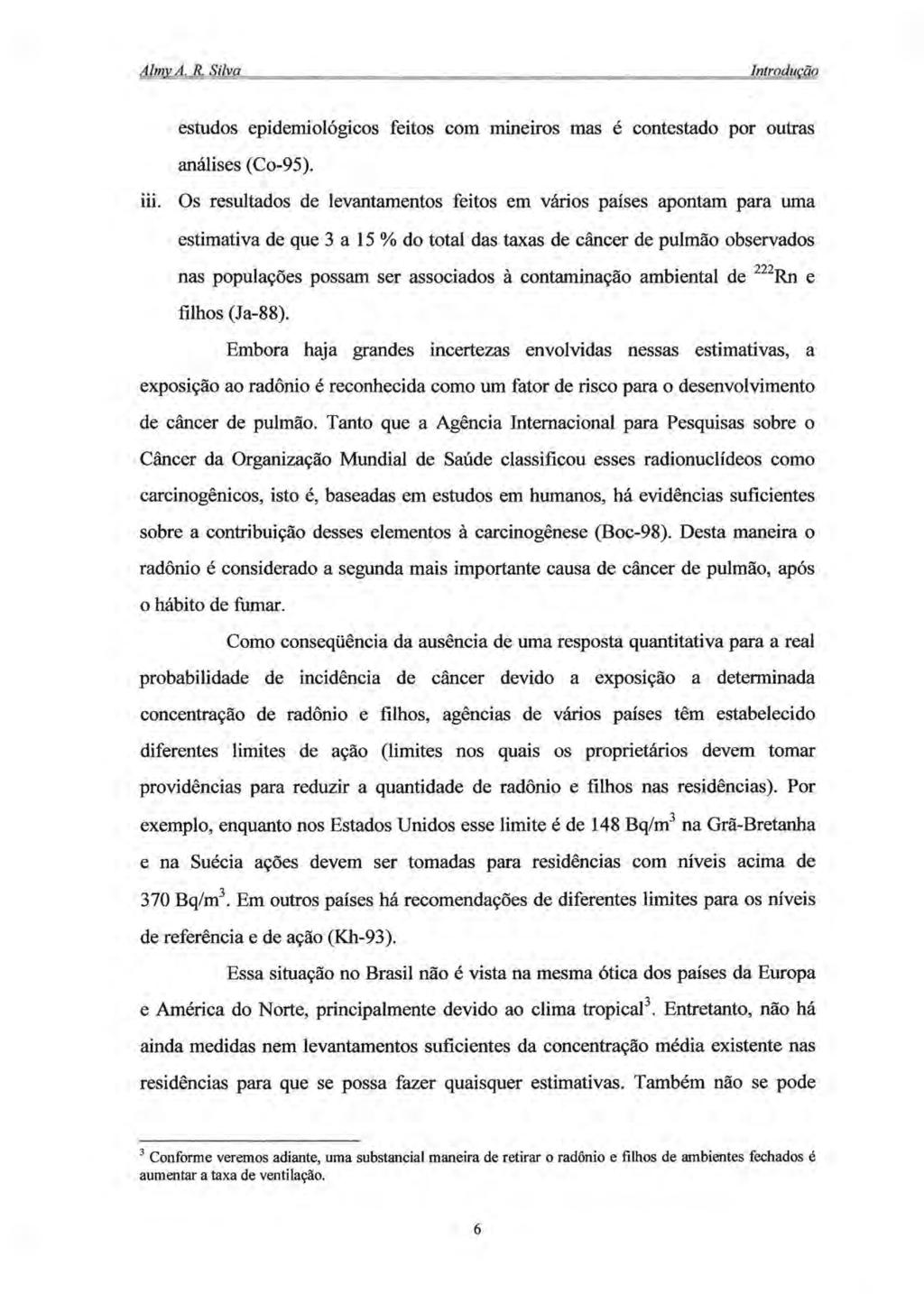 Almv A. R. Silva Introduçãq estudos epidemiológicos feitos com mmetros mas é contestado por outras análises (Co-95). 111.