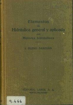 SANJUÁN, Rubio I. Elementos de hidráulica general y aplicada / I. Rubio Sanjuán.