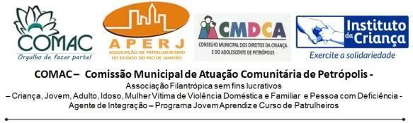 PLANO DE TRABALHO DADOS DO PROPONENTE Instituição proponente COMAC COMISSÃO MUNICIPAL DE ATUAÇÃO COMUNITÁRIA DE PETRÓPOLIS Endereço RUA DOUTOR SÁ EARP, 88 PARTE A MORIN Cidade UF Petrópolis RJ Conta