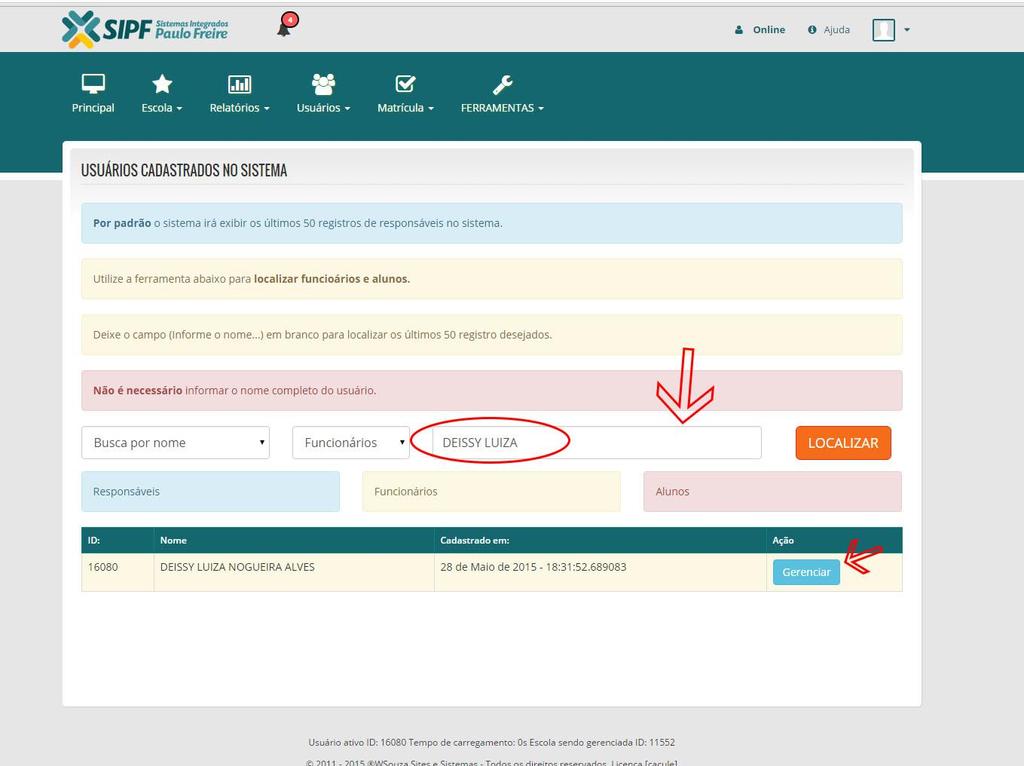 3º Passo - Vincular os docentes a suas turmas e disciplinas Você deve selecionar a opção funcionários para localizar os professores. Não é preciso digitar o nome completo do docente.