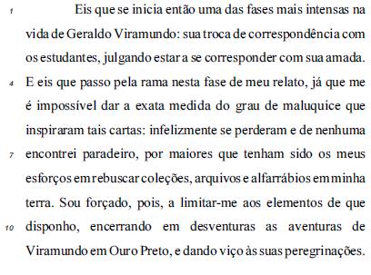 TEXTO I 6. É obrigatório o sinal indicativo de crase empregado em às suas peregrinações (l.11), de maneira que sua supressão acarretaria incorreção gramatical no texto.