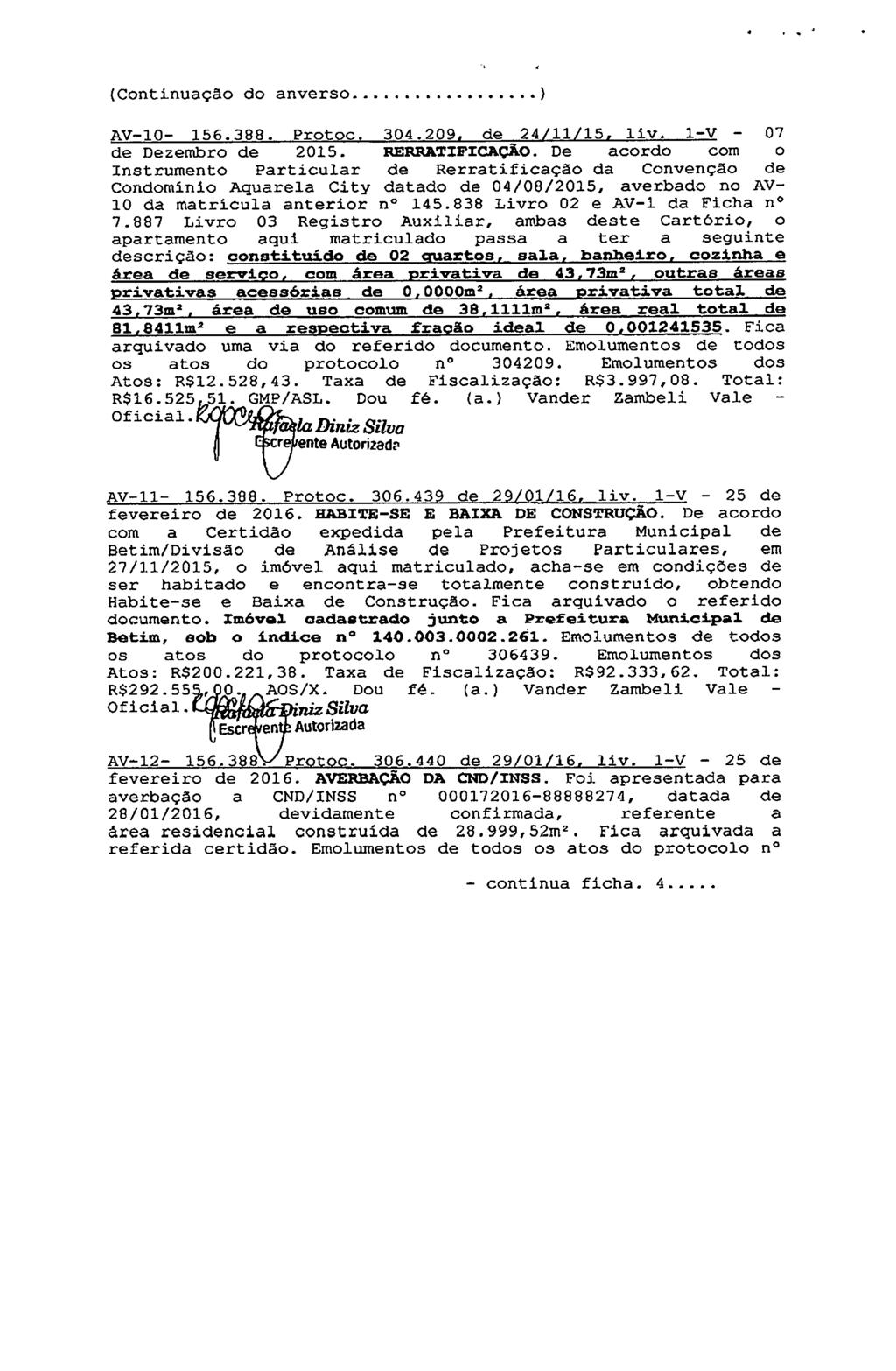 (Continuação do anverso...... ) AV-10-156.388. Protoc. 304.209, de 24/11/15, liv. l-v - 07 de Dezembro de 2015. RERRA'l':IF:I:CAÇÃO.