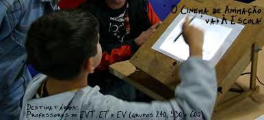 O Cinema de Animação vai à Escola Fernando Saraiva - Dias 5, 12 e 19 de Maio de 2012 - das 10 às 13 horas e das 14:30 às 17:30 horas - Dia 26 de Maio - das 10 às 13 horas e das 14:30