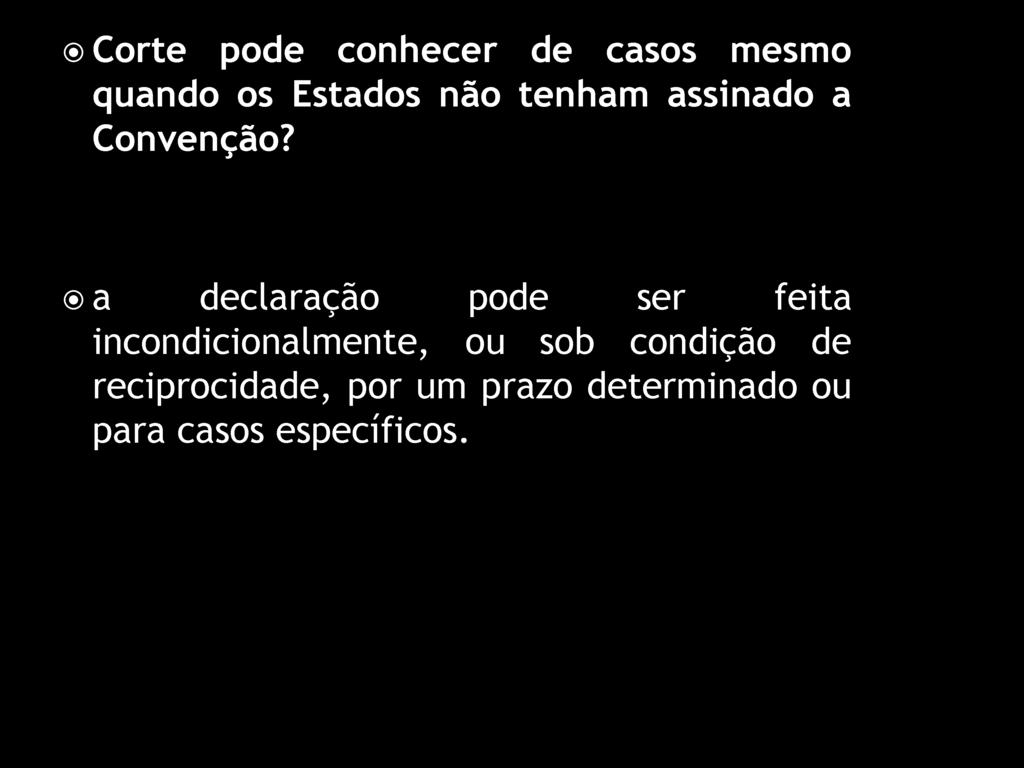 Corte pode conhecer de casos mesmo quando os Estados não tenham assinado a Convenção?