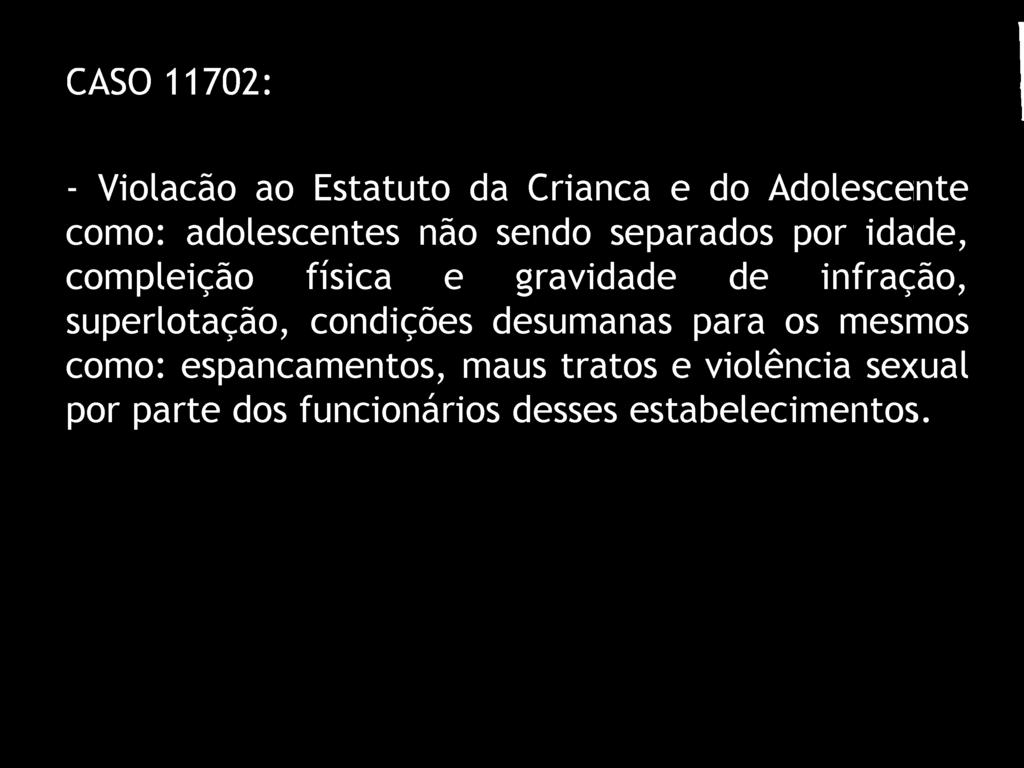 infração, superlotação, condições desumanas para os mesmos como: