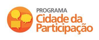 Programa Cidade da Participação Objetivo: Garantir a participação da sociedade por meio do fortalecimento do Orçamento Participativo e da governança local.