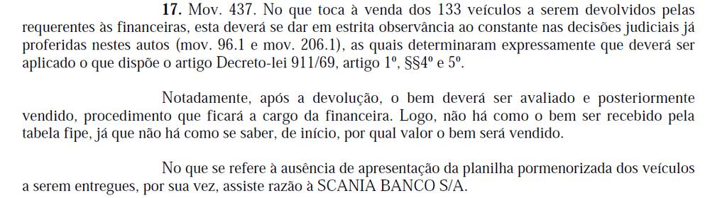 9052, que houve uma mudança de cenário e que todos os caminhões passaram a ser essenciais para sua atividade. Requereram a manutenção de todos os bens em sua frota. 7.