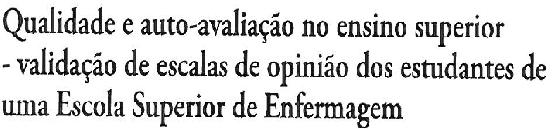 satisfação da comunidade escolar (docentes, não docentes e discentes).