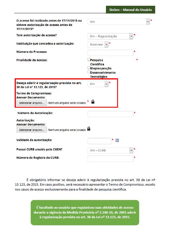 Acesso realizado em data anterior a 17/11/2015 com Autorização de Acesso de Regularização (Resolução nº 35/11): REGULARIZAÇÃO Acesso realizado antes de 17/11/2015 Com Autorização