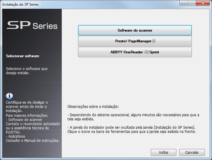 PaperStream Capture Lite Presto! PageManager ABBYY FineReader Sprint Manuais Scanner Central Admin Agent SP Series Online Update ATENÇÃO Desinstale versões antigas do software existente.